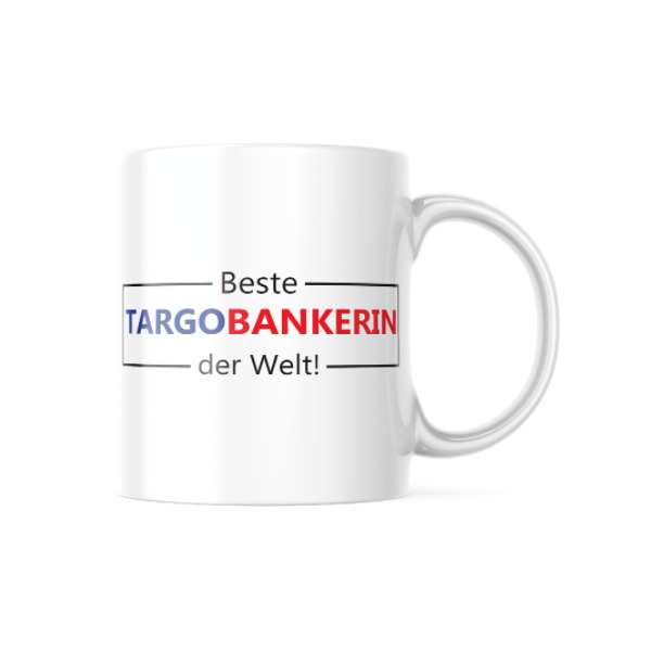 Beste/r TARGOBANKER/IN der Welt -Tasse